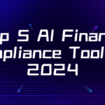 Top 5 AI Finance Compliance Tools in 2024